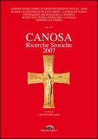 Canosa. Ricerche storiche 2007 edito da Edizioni Pugliesi