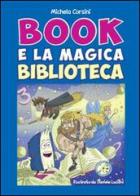 Book e la magica biblioteca di Michela Corsini edito da Youcanprint