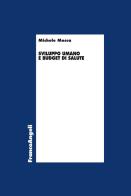 Sviluppo umano e budget di salute di Michele Mosca edito da Franco Angeli