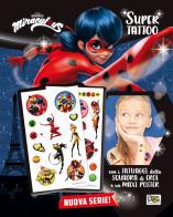 Super Tattoo. Miraculous. Le storie di Ladybug e Chat Noir. Con Poster edito da Pon Pon Edizioni