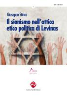 Il sionismo nell'ottica etico politica di Levinas di Giuseppe Stinca edito da Andrea Pacilli Editore