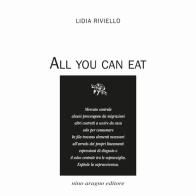 All you can eat di Lidia Riviello edito da Aragno