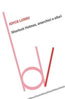 Sherlock Holmes, anarchici e siluri di Joyce Lussu edito da Robin