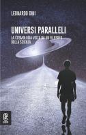 Universi paralleli. La cosmologia vista da un filosofo della scienza di Leonardo Dini edito da Aracne (Genzano di Roma)