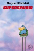 Supersaurio di Meryem El Mehdati edito da Blackie