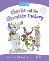 Charlie and the chocolate factory. Penguin kids. Level 5. Con espansione online edito da Pearson Longman