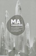 Ma Yansong. From (global) modernity to (local) tradition. Entre la modernidad (global) y la tradicion (local) edito da Actar