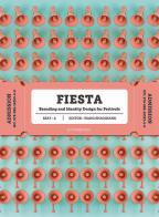 Fiesta. Branding and identity for festivals. Ediz. a colori di Wang Shaoqiang edito da Promopress