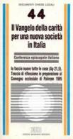 Il Vangelo della carità per una nuova società in Italia. Io faccio nuove tutte le cose (Ap. 21, 5). Traccia di riflessione in preparazione al Convegno Ecclesiale edito da EDB