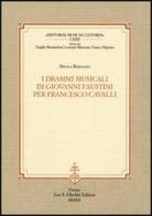 I drammi musicali di Giovanni Faustini per Francesco Cavalli di Nicola Badolato edito da Olschki