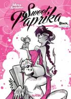 Black, white & pink. Sweet Paprika di Mirka Andolfo edito da Star Comics