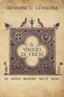 Il viaggio di Tricás di Giovanni Ugo Cavallera edito da Youcanprint