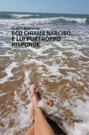 Eco chiama Narciso... e lui purtroppo risponde di Gladia Bertoldi edito da Gruppo Albatros Il Filo