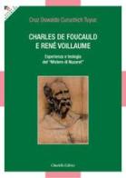 Charles de Foucauld e René Voillaume. Esperienza e teologia del «Mistero di Nazaret» di Cruz Osvaldo Curuchich Tuyuc edito da Cittadella