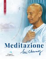 Meditazione. Perfezione umana nella soddisfazione divina di Sri Chinmoy edito da Editoriale Delfino
