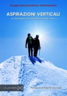 Aspirazioni verticali. La montagna e la formazione dell'uomo di Gruppo Escursionistico Orientamenti edito da Cinabro Edizioni