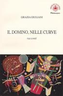 Il domino, nelle curve di Grazia Giuliani edito da Ibiskos Ulivieri