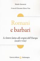 Romani e barbari. Le lettere latine alle origini dell'Europa (secoli V-VIII)