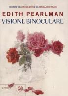 Visione binoculare di Edith Pearlman edito da Bompiani