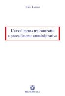 L' avvalimento tra contratto e procedimento amministrativo di Dario Buzzelli edito da Edizioni Scientifiche Italiane