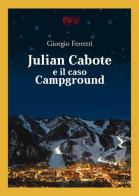 Julian Cabote e il caso Campground di Giorgio Ferretti edito da C&P Adver Effigi