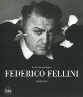 Federico Fellini. Verso il centenario 1920-2020. Ediz. a colori edito da Skira