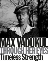 Max Vadukul. Through her eyes timeless strenght. Ediz. italiana e inglese edito da Skira
