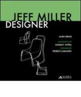 Jeff Miller designer. Ediz. italiana e inglese di Laura Giraldi edito da Alinea