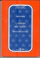 L' impero del «bene». Riflessioni sull'America d'oggi di Alain de Benoist edito da Settimo Sigillo-Europa Lib. Ed