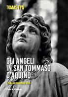 Gli angeli di San Tommaso d'Aquino di Tomas Tyn edito da Fede & Cultura
