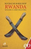 Rwanda. Murambi, il libro delle ossa di Boubacar B. Diop edito da E/O