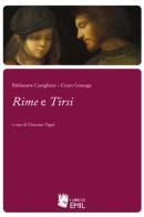 Rime e Tirsi di Baldassarre Castiglione, Cesare Gonzaga edito da I Libri di Emil