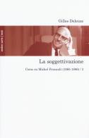 La soggettivazione. Corso su Michel Foucault (1985-1986) vol.3 di Gilles Deleuze edito da Ombre Corte
