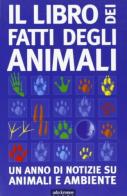 Il libro dei fatti degli animali. Un anno di notizie su animali e ambiente edito da Adnkronos Libri