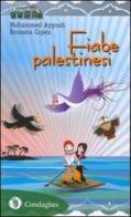 Fiabe palestinesi di Mohammed Ayyoub, Rossana Copez edito da Condaghes