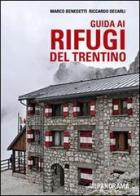 Guida ai rifugi del Trentino di Marco Benedetti, Riccardo Decarli edito da Panorama