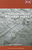 Valcamonica rock art parks. Guide to visiting routes edito da Centro Camuno