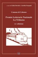 Premio Letterario Nazionale La Tridacna. Comune di Colonna. 14ª edizione edito da GSE