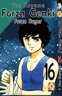 Forza Genki! Forza Sugar vol.16 di Yuu Koyama edito da Goen