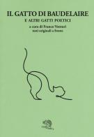 Il gatto di Baudelaire e altri gatti poetici. Testo francese a fronte edito da La Vita Felice