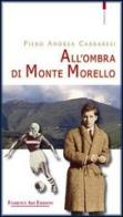 All'ombra di Monte Morello di Piero Andrea Carraresi edito da Florence Art Edizioni