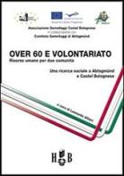 Over 60 e volontariato. Risorse umane per due comunità. Ediz. italiana e tedesca edito da Homeless Book