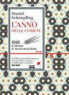 L' anno delle comete. 1918, il mondo in trasformazione di Daniel Schönpflug edito da Keller