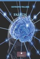 Falcon di Giovanna Vallese edito da Casa Editrice il Filo di Arianna