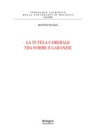 La tutela camerale fra forme e garanzie di Matteo Pacilli edito da Bologna University Press