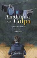Anatomia della colpa. Il peso del rimorso edito da Di Nicolò Edizioni
