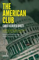 The American club. La fabbrica della cultura statunitense, il vero soft power dell'occidente di Carlo Alberto Giusti edito da Paesi Edizioni