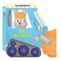 Joe bulldozer. Supermorbidosi. Ediz. illustrata edito da Crealibri
