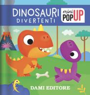 Dinosauri divertenti. Mini pop-up. Ediz. a colori di Deborah Forni edito da Dami Editore