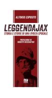 Leggendajax. Storia e storie di una svolta epocale edito da Gianluca Iuorio Urbone Publishing